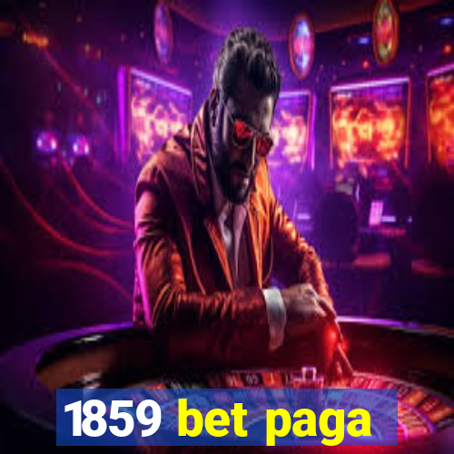 1859 bet paga