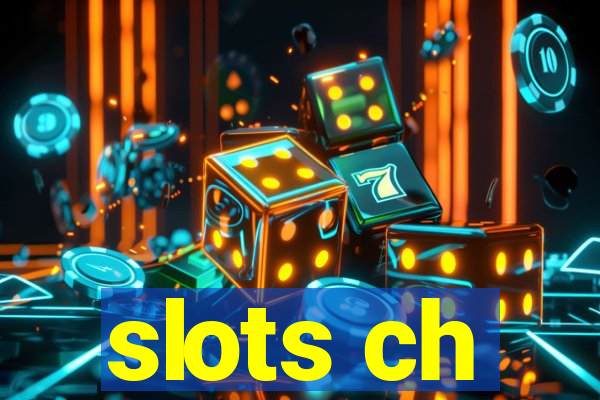 slots ch