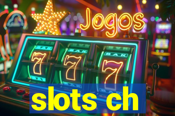 slots ch