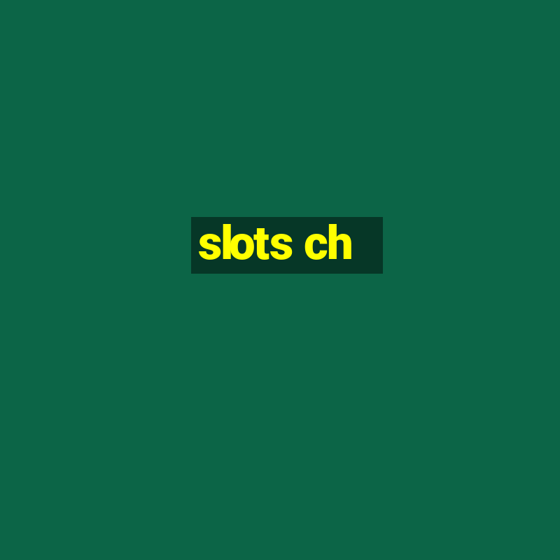 slots ch