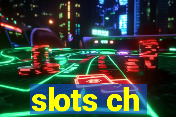 slots ch