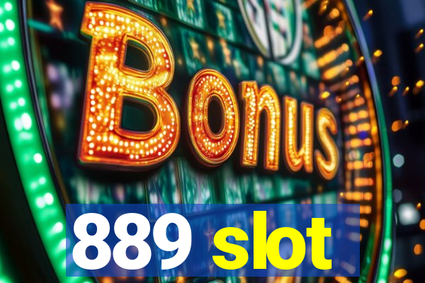 889 slot