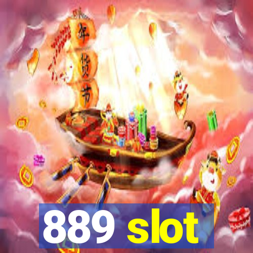 889 slot