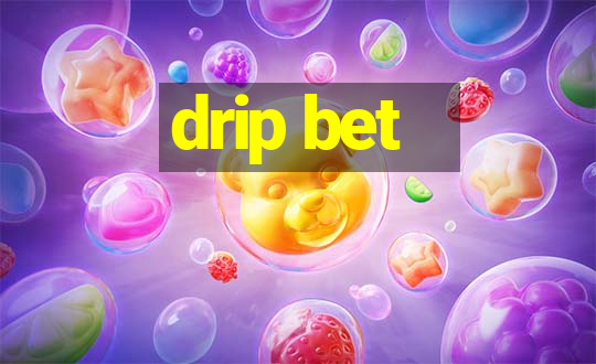 drip bet