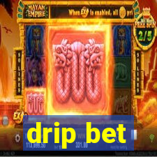 drip bet