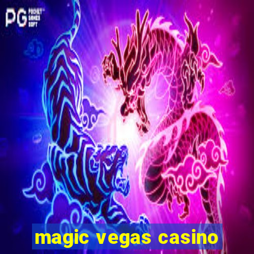 magic vegas casino