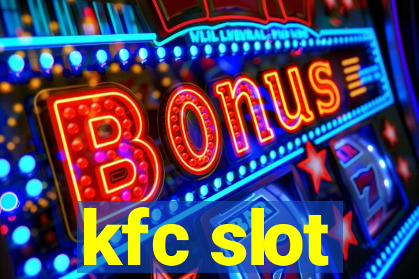 kfc slot