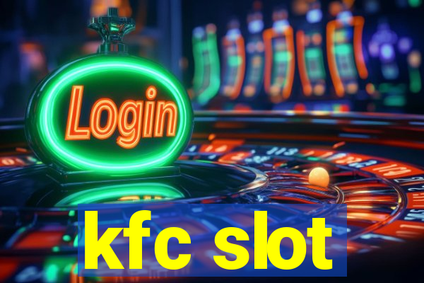 kfc slot