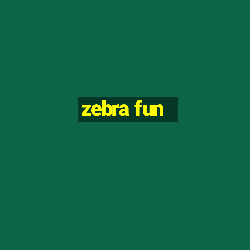 zebra fun