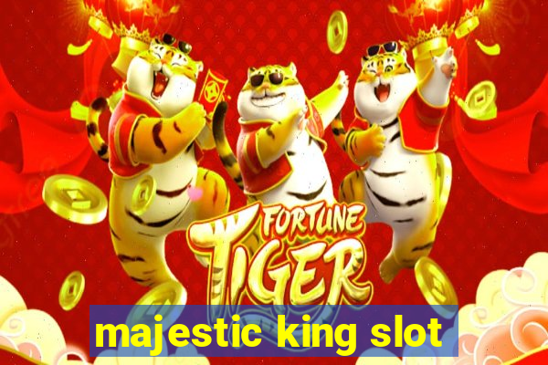 majestic king slot