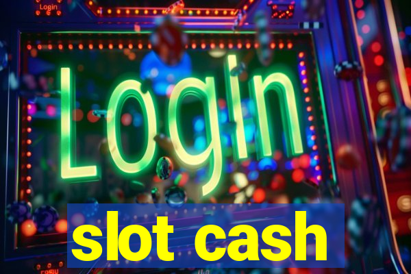 slot cash