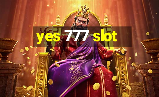 yes 777 slot