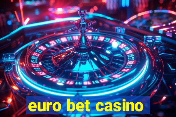 euro bet casino