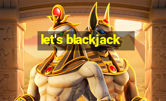 let's blackjack