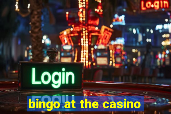 bingo at the casino