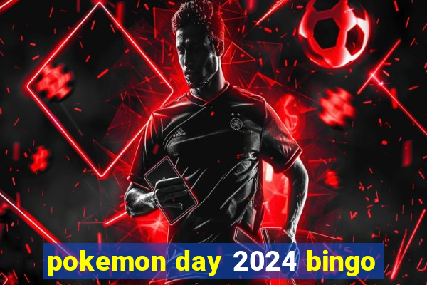 pokemon day 2024 bingo