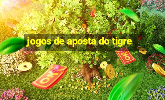 jogos de aposta do tigre