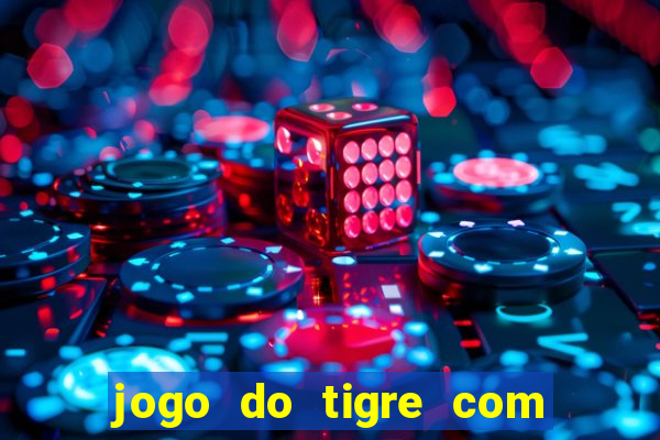 jogo do tigre com 5 reais