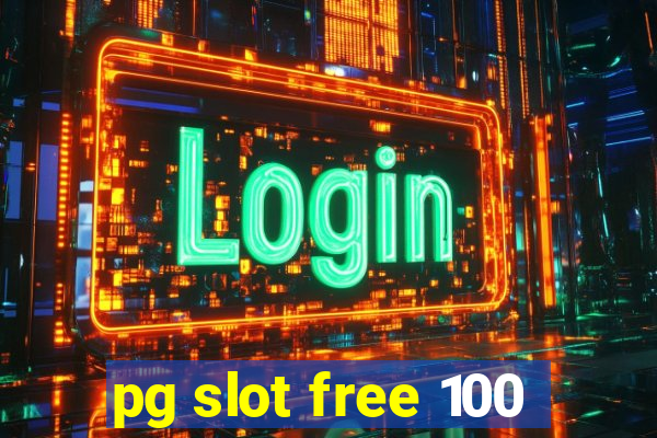 pg slot free 100