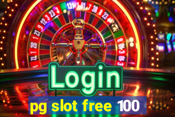 pg slot free 100