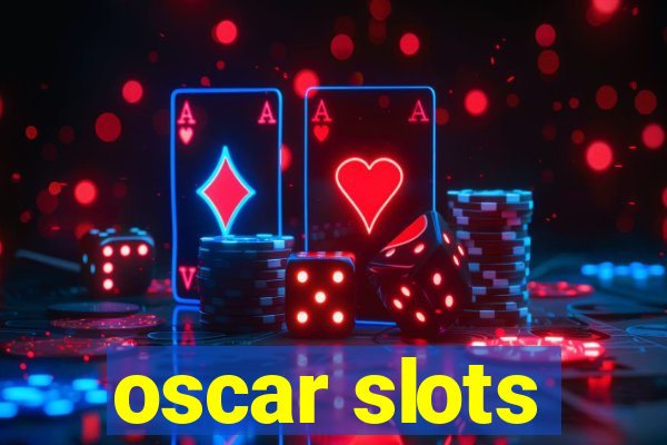 oscar slots