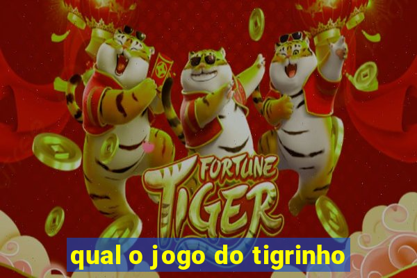 qual o jogo do tigrinho