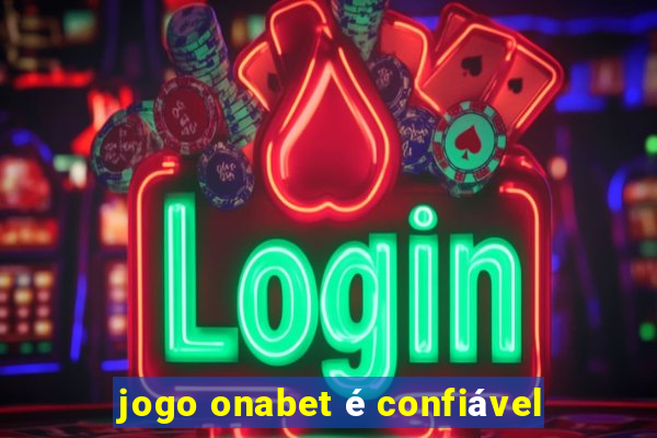 jogo onabet é confiável