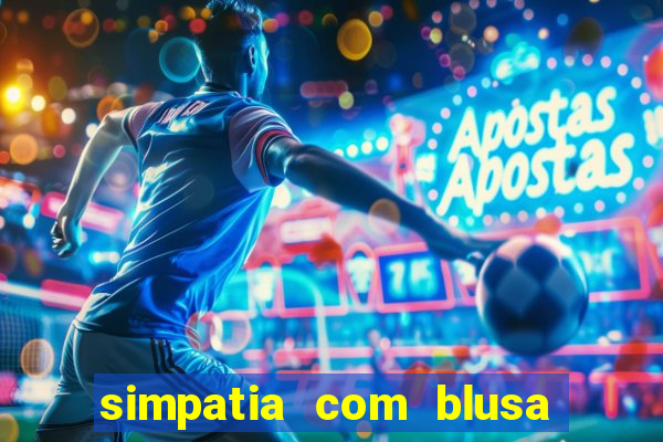 simpatia com blusa da pessoa amada