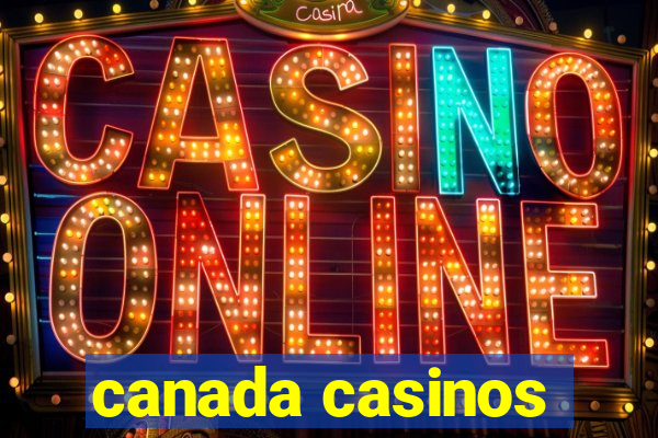 canada casinos