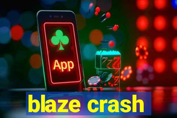 blaze crash