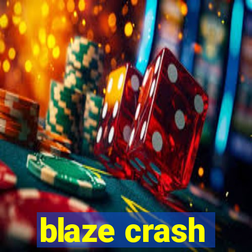 blaze crash