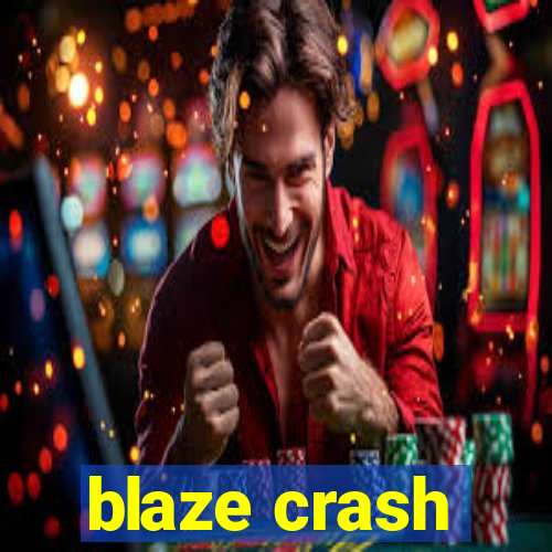 blaze crash