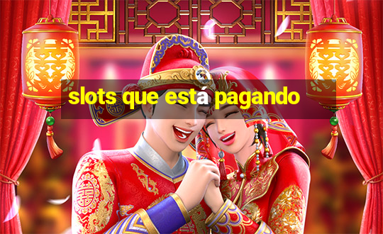 slots que está pagando