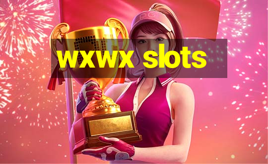 wxwx slots