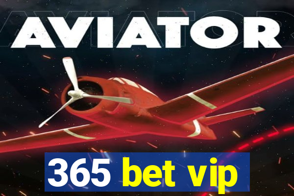 365 bet vip