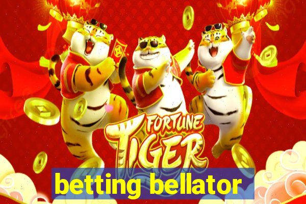 betting bellator