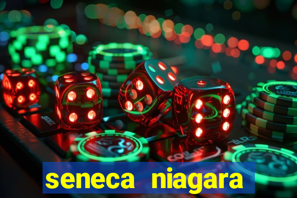 seneca niagara casino & hotel niagara falls