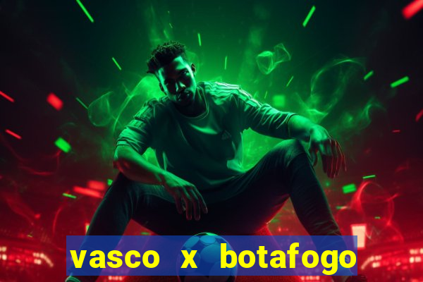 vasco x botafogo ao vivo futemax