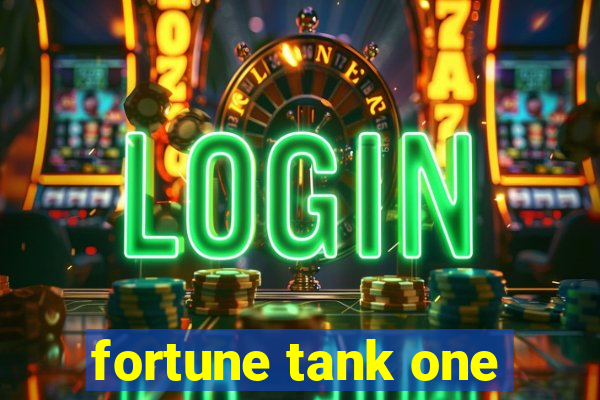 fortune tank one