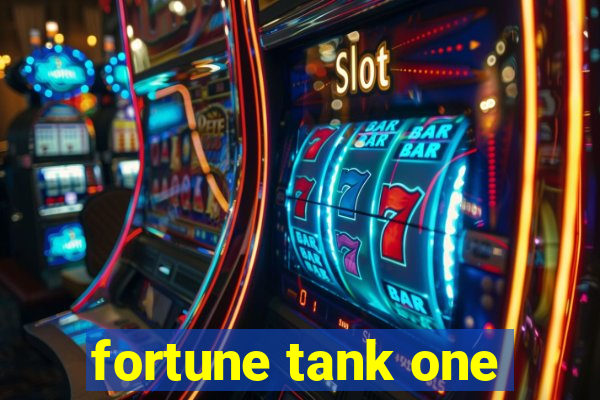 fortune tank one