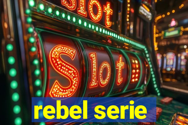 rebel serie