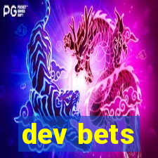 dev bets