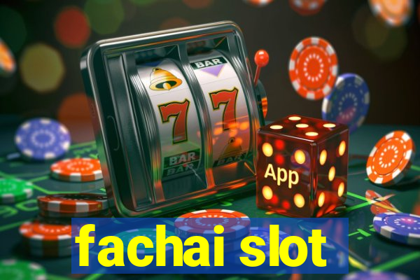 fachai slot