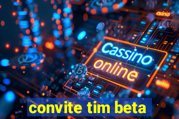 convite tim beta