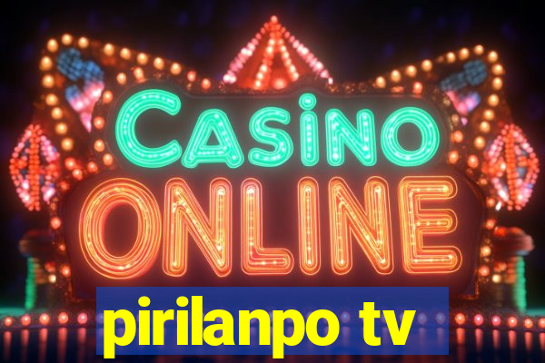 pirilanpo tv