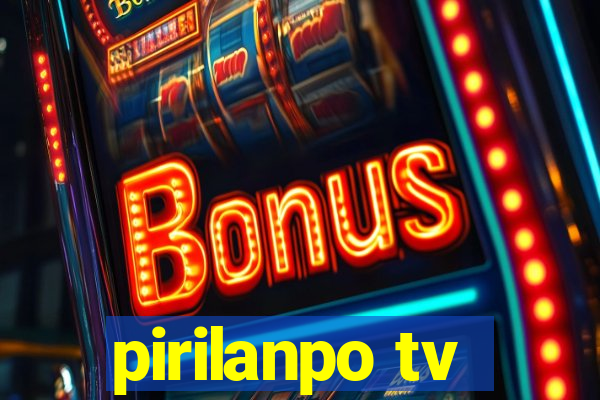 pirilanpo tv