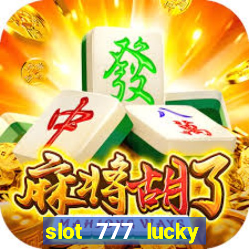 slot 777 lucky spin casino