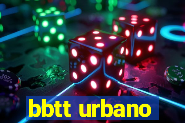 bbtt urbano