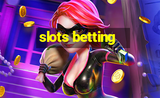 slots betting