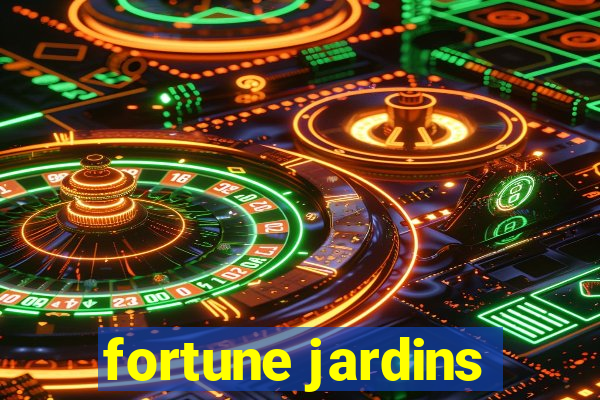 fortune jardins